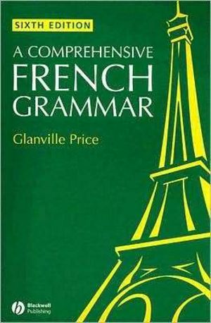 A Comprehensive French Grammar, 6th Edition